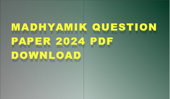 Madhyamik Question Paper 2024 Pdf Download