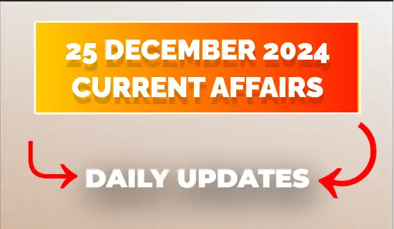 25 December 2024 Current Affairs One Liner GK Questions