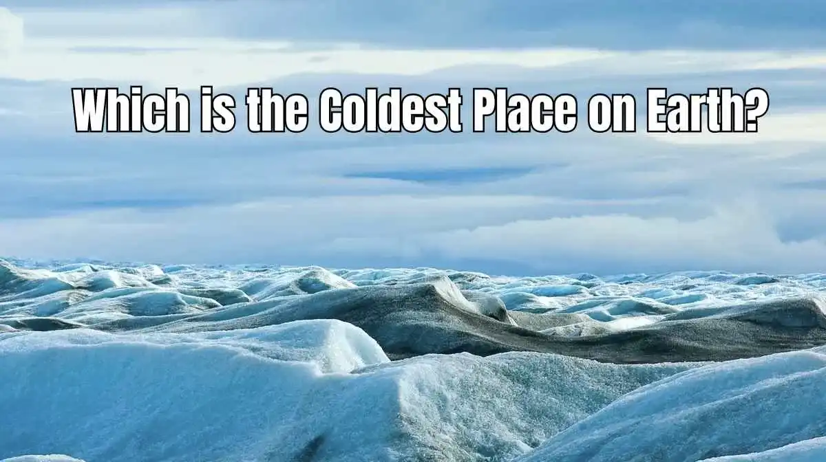 The coldest place on Earth