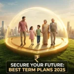 Best Term Insurance Plans in India 2025 – Compare & Choose the Right Policy