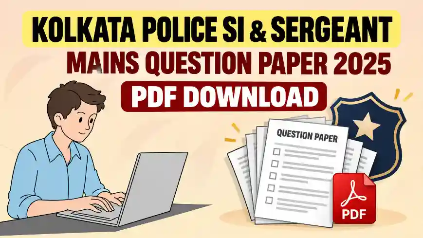 Kolkata Police SI and Sergeant Mains Question Paper 2025 PDF Download